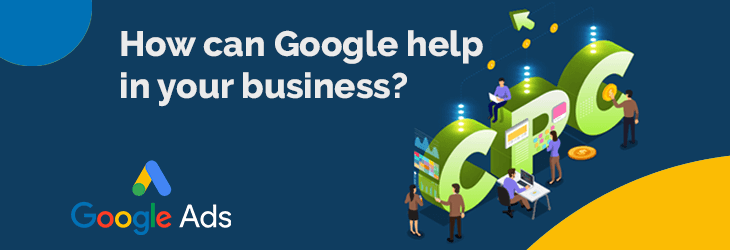 How can Google help in your business?